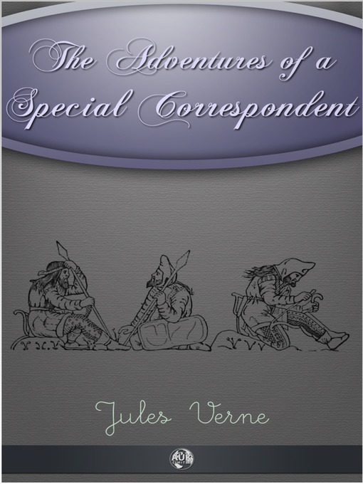 Title details for The Adventures of a Special Correspondent by Jules Verne - Available